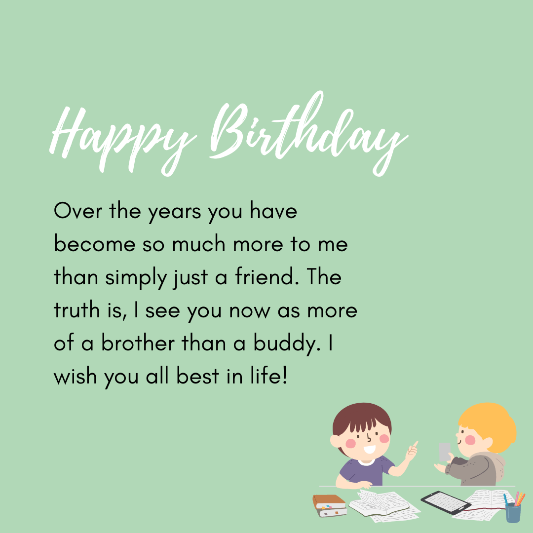 birthday wish for a friend about being a brother and a buddy