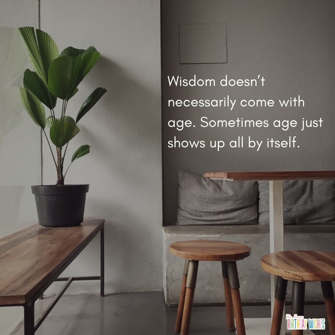 dark but minimal themed birthday design quote about having wisdom