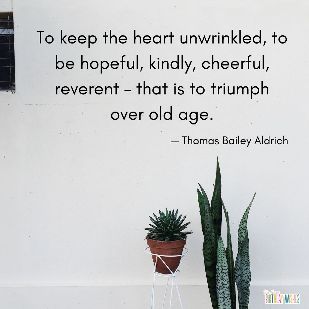 Plant themed birthday quote about Thomas Bailey Aldrich