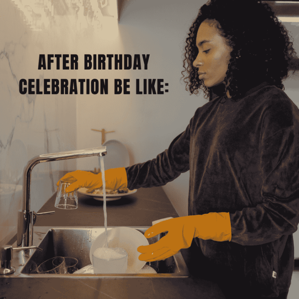 meme about washing the dishes after birthday party