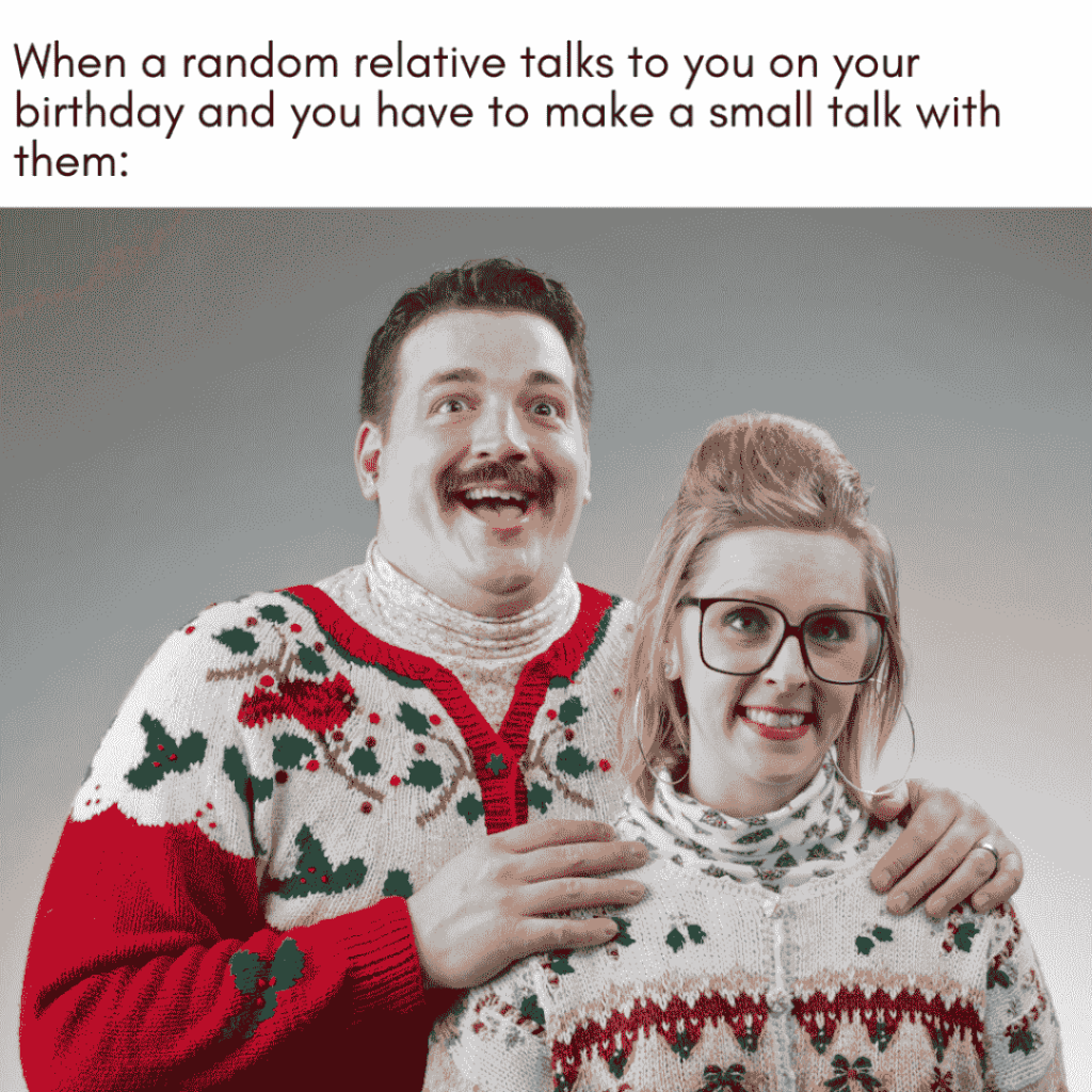 awkward talking with relatives on birthday meme