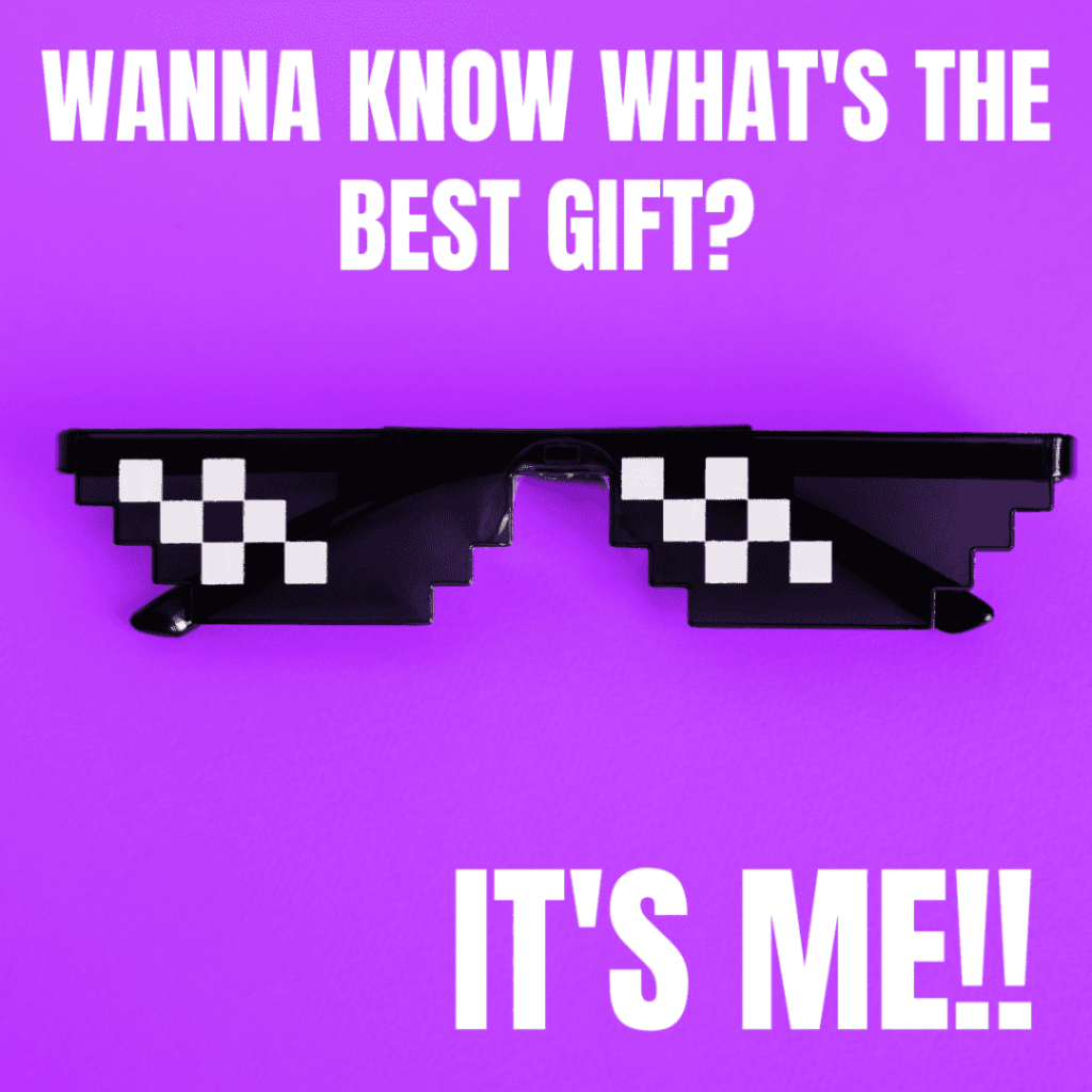 meme about you being the best gift