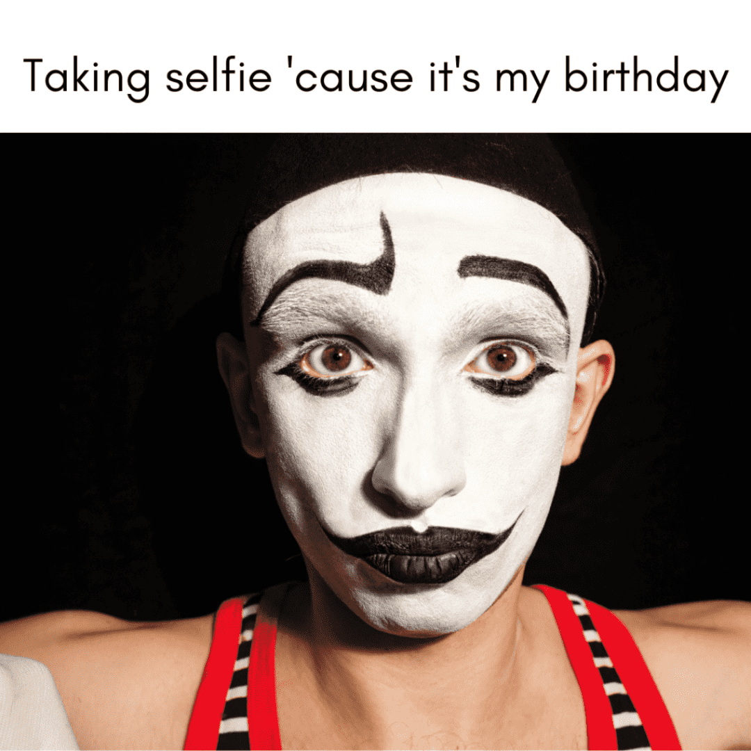 taking selfie on birthday meme
