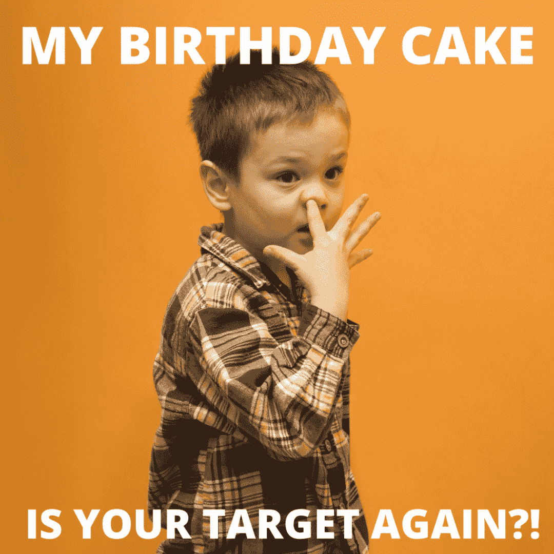 birthday meme about your friends targeting your birthday cake