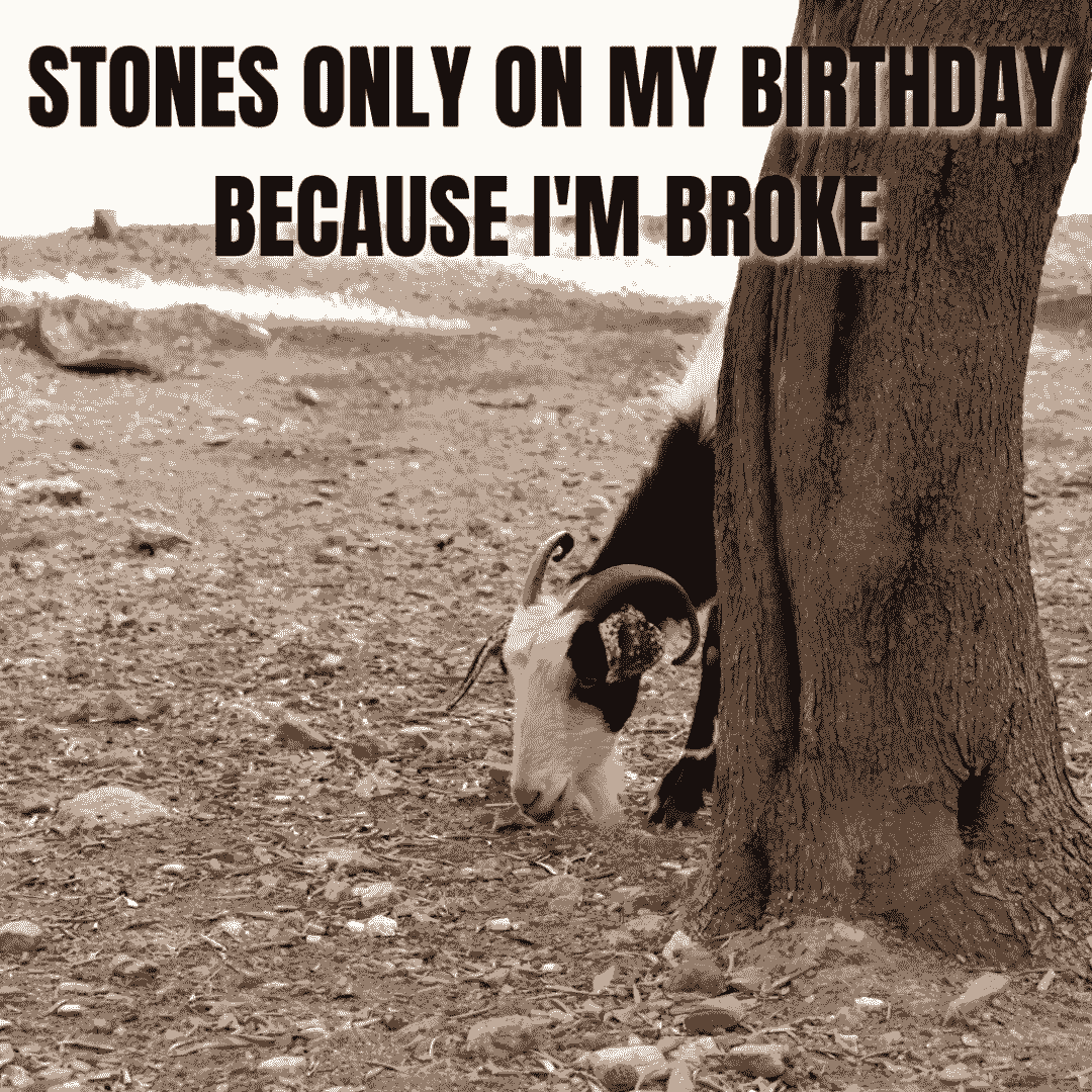you being broke on birthday