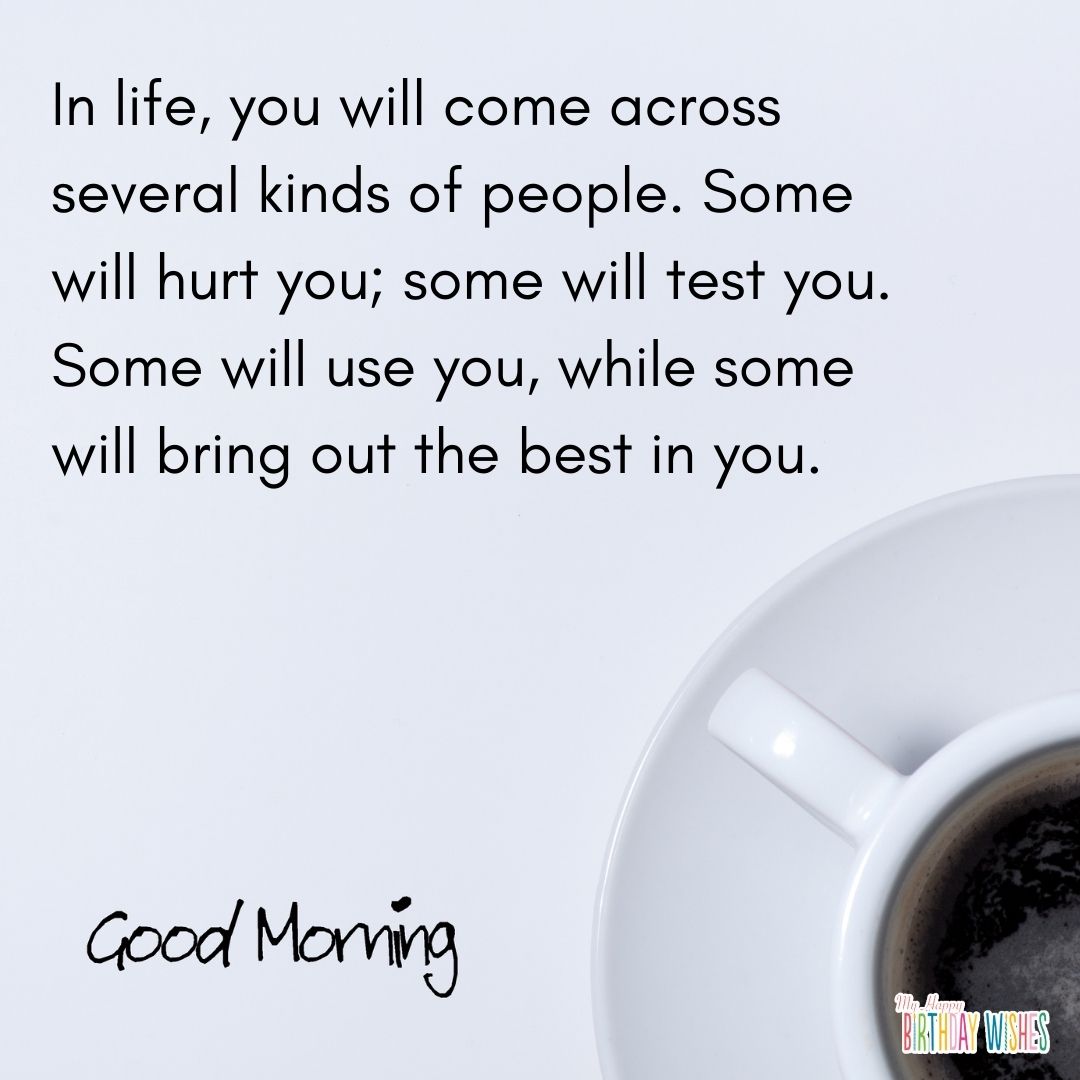 simple morning quote design about finding out people that brings the best in you