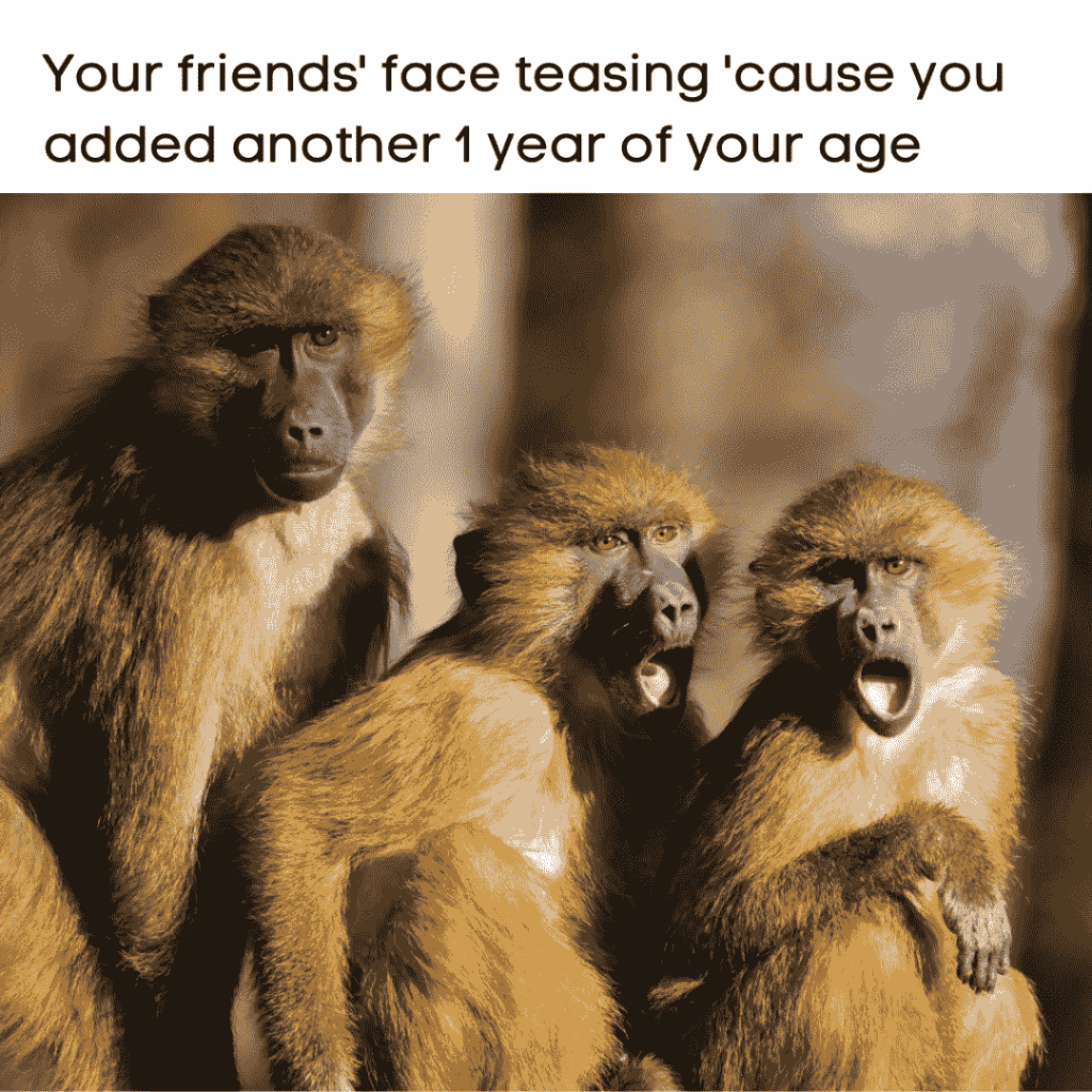 birthday meme about friends teasing your age