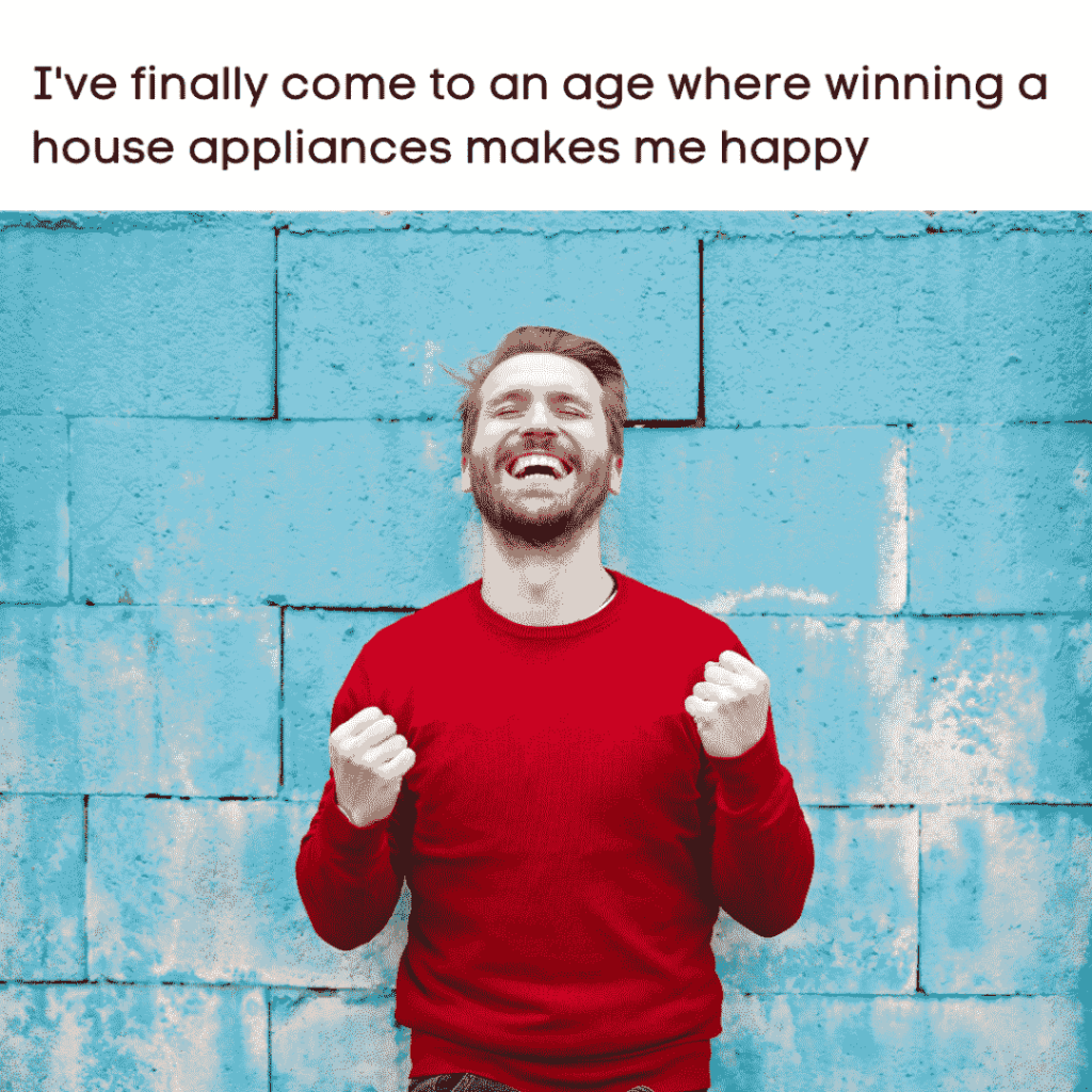 meme about being happy in winning house appliances