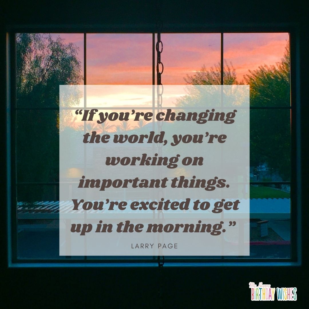 morning quotes about changing the world by Larry Page
