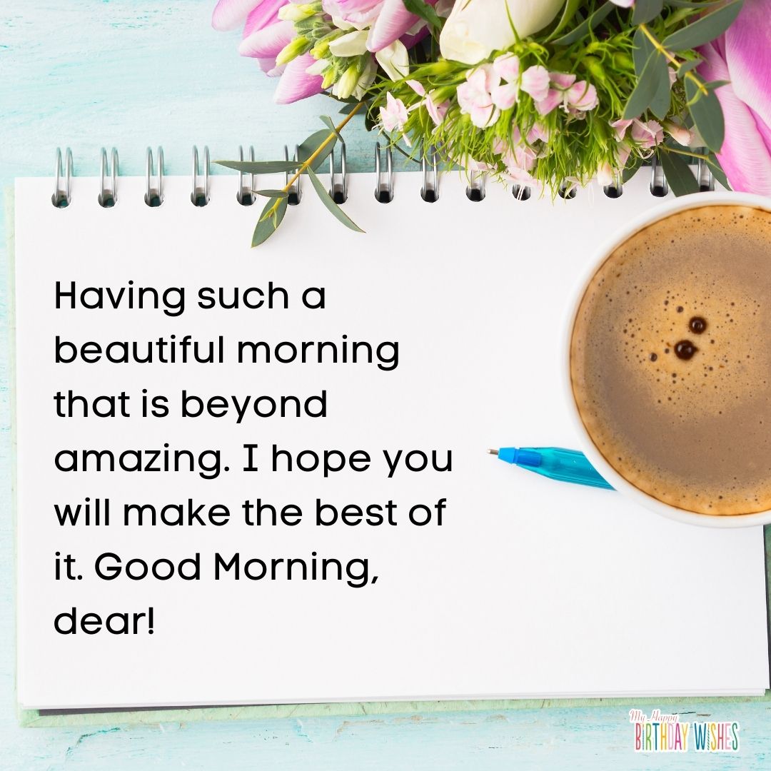 flower themed morning quotes design about having a beautiful day
