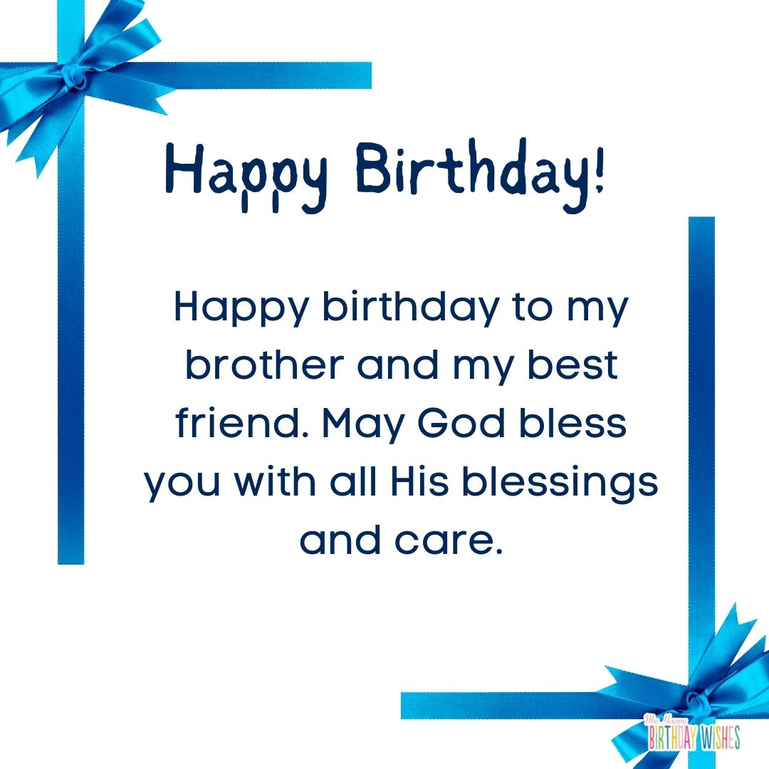 birthday greetings for best brother and being the best friend with blue ribbons as borders