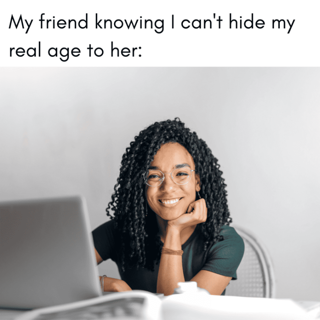 meme about not being able to lie you real age