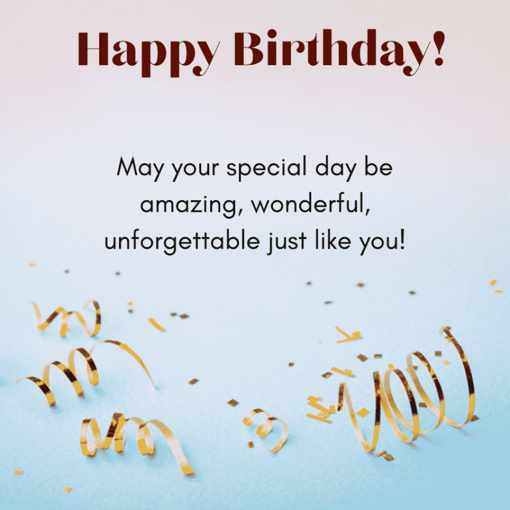 Birthday greeting wishing to have a special and unforgettable day