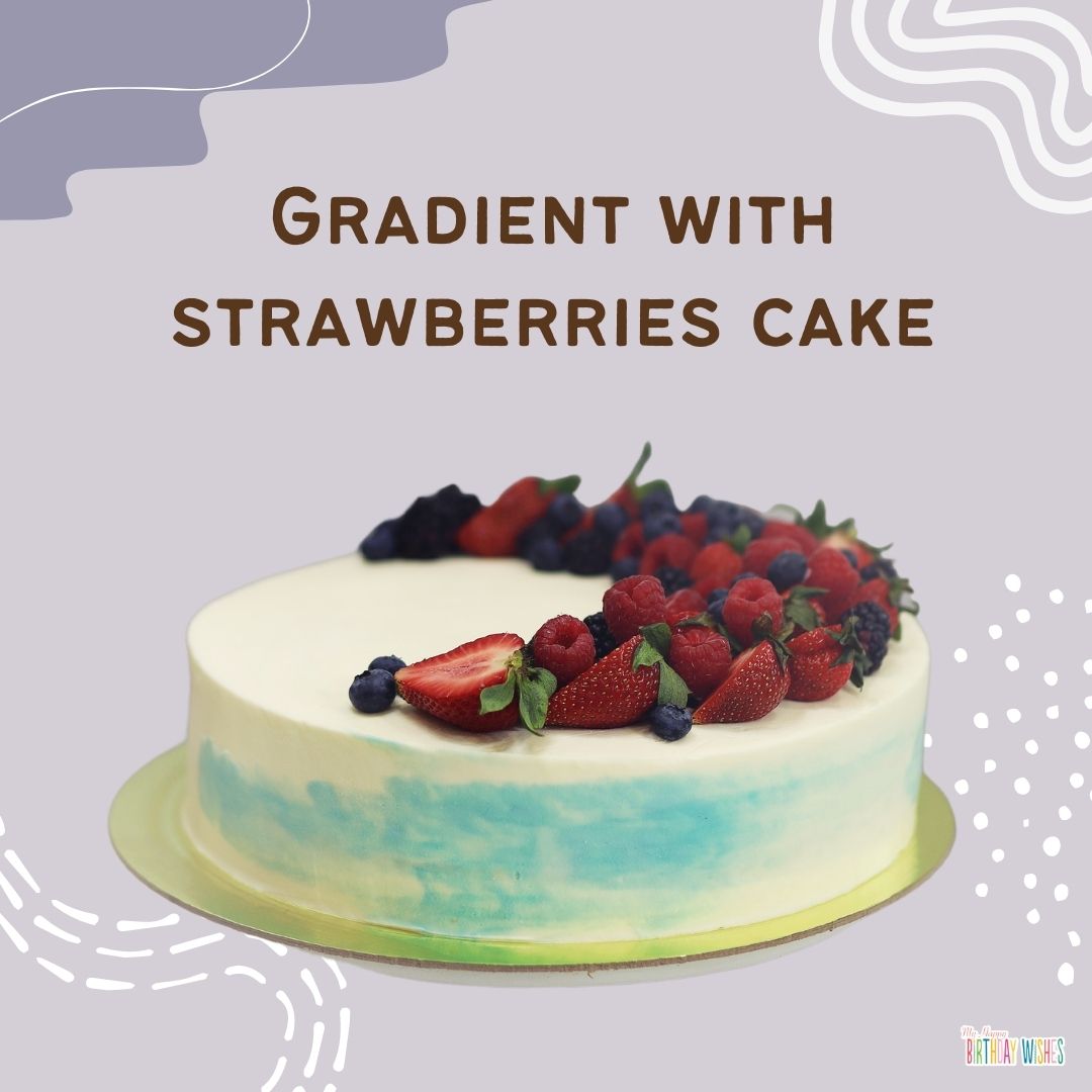gradient cakes ideas with strawberries