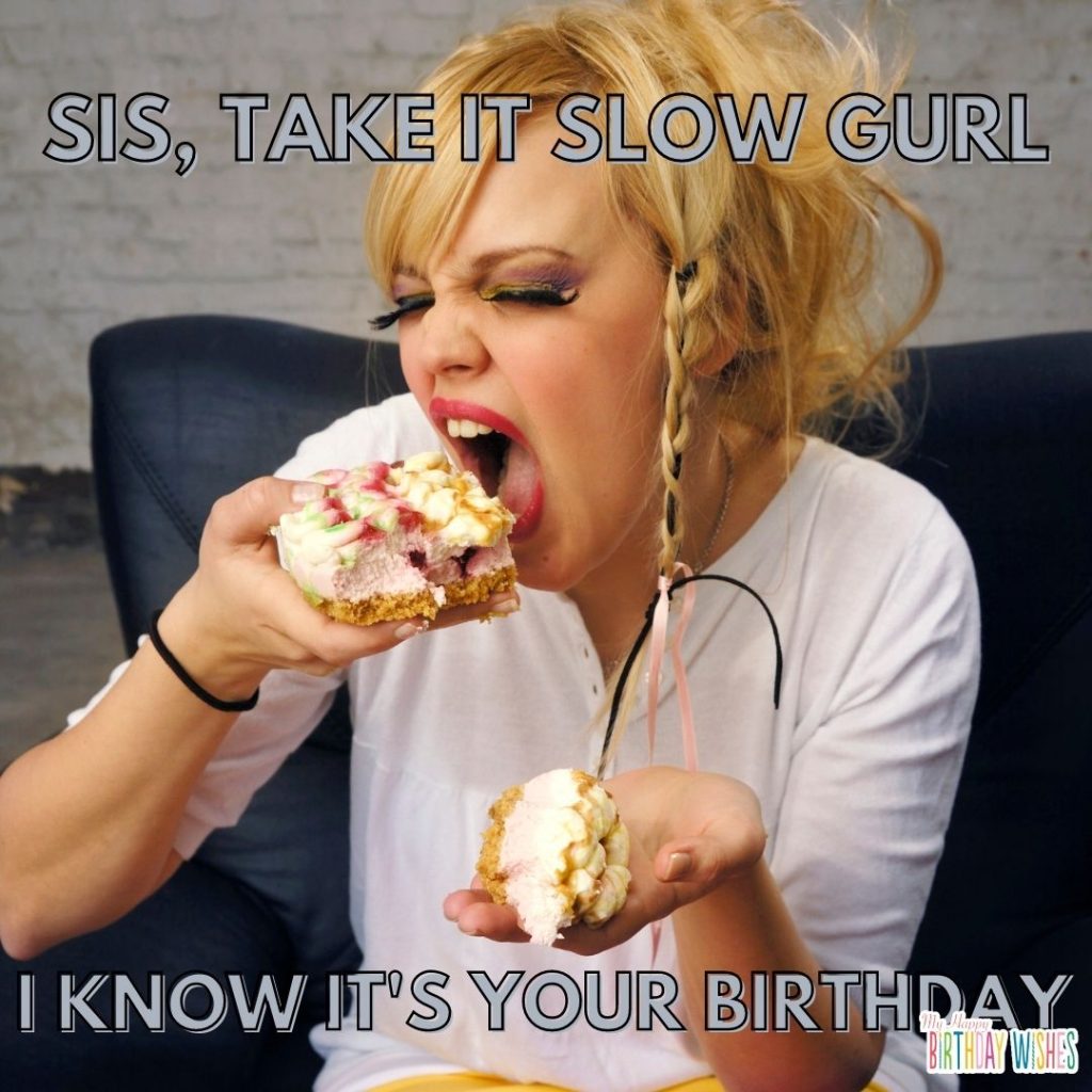 woman eating a lot of cake happy birthday memes