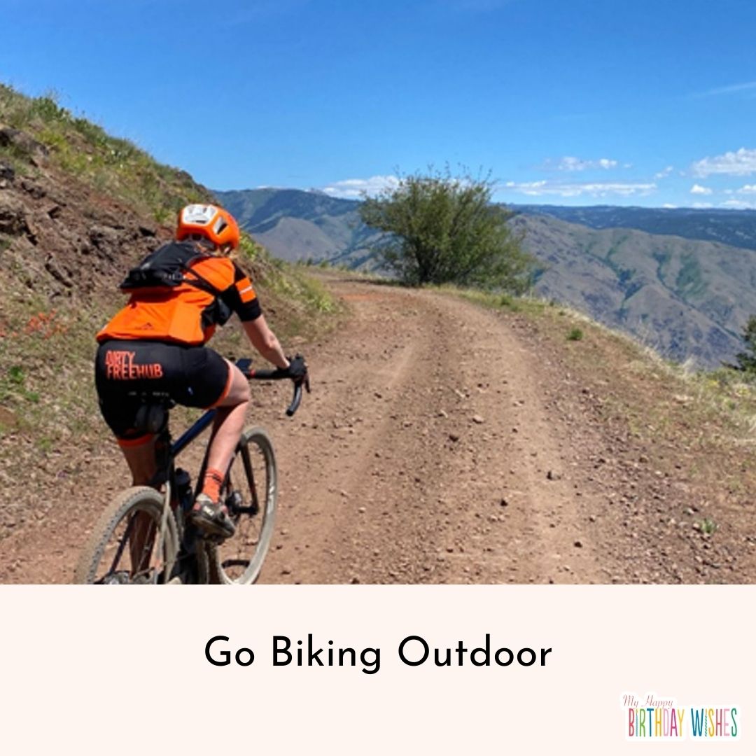Go Biking Outdoor on mountains, city or sea side.