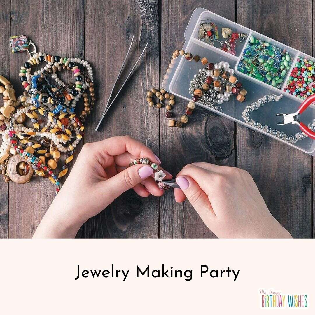 Jewelry Making Party in different accents or designs
