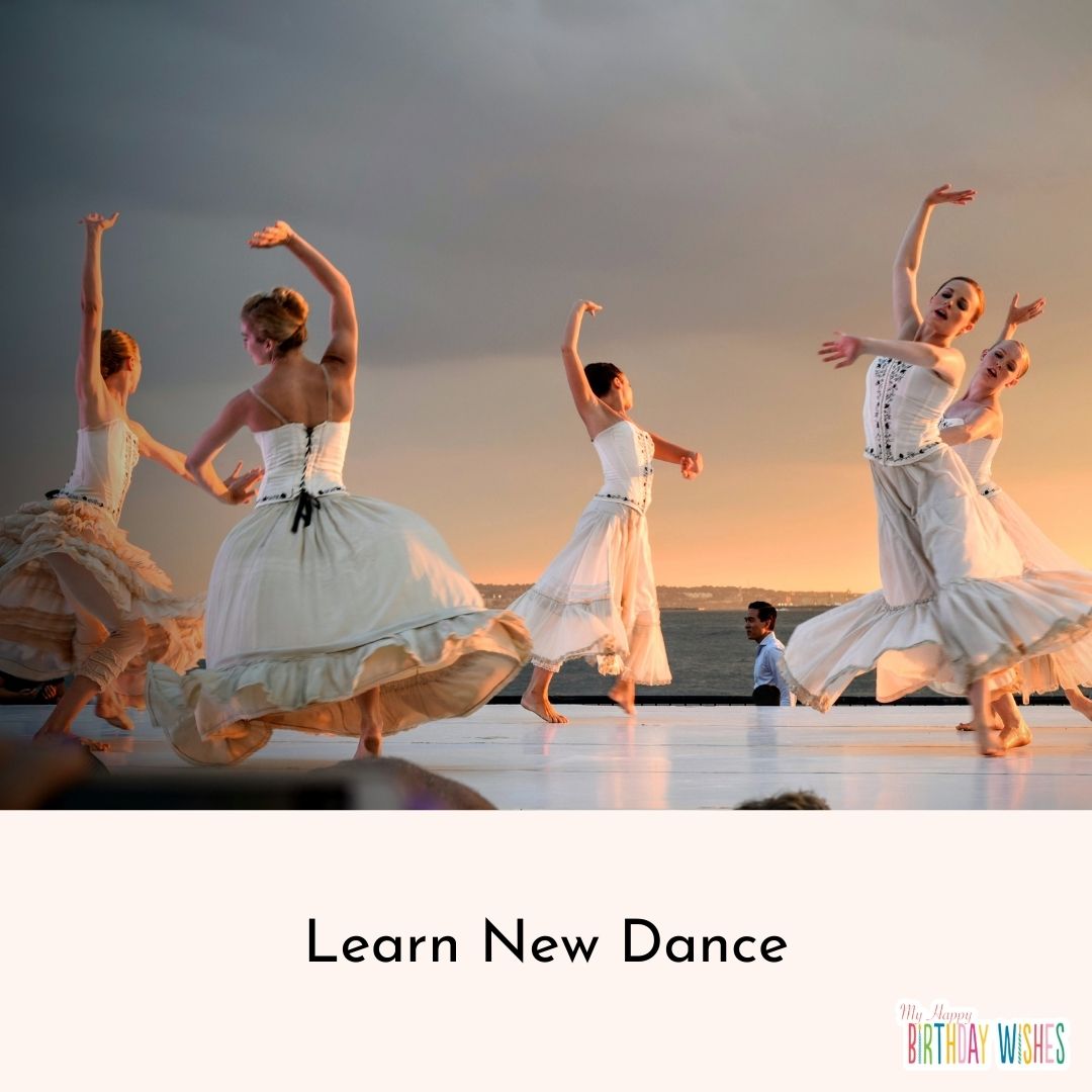 Learn New Dance that you want to enjoy