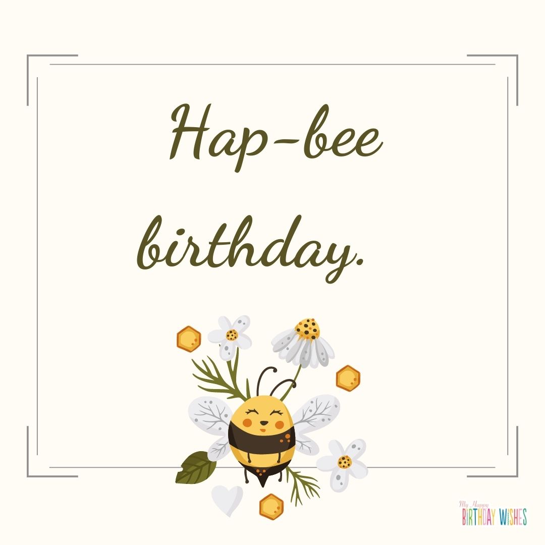 birthday pun about bee with bee animated character