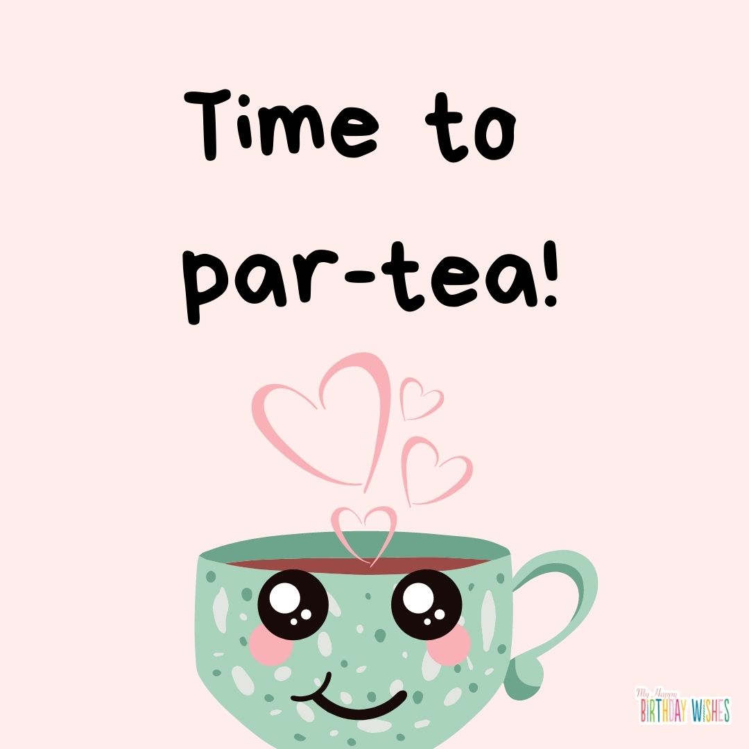 party tea minimal design birthday pun