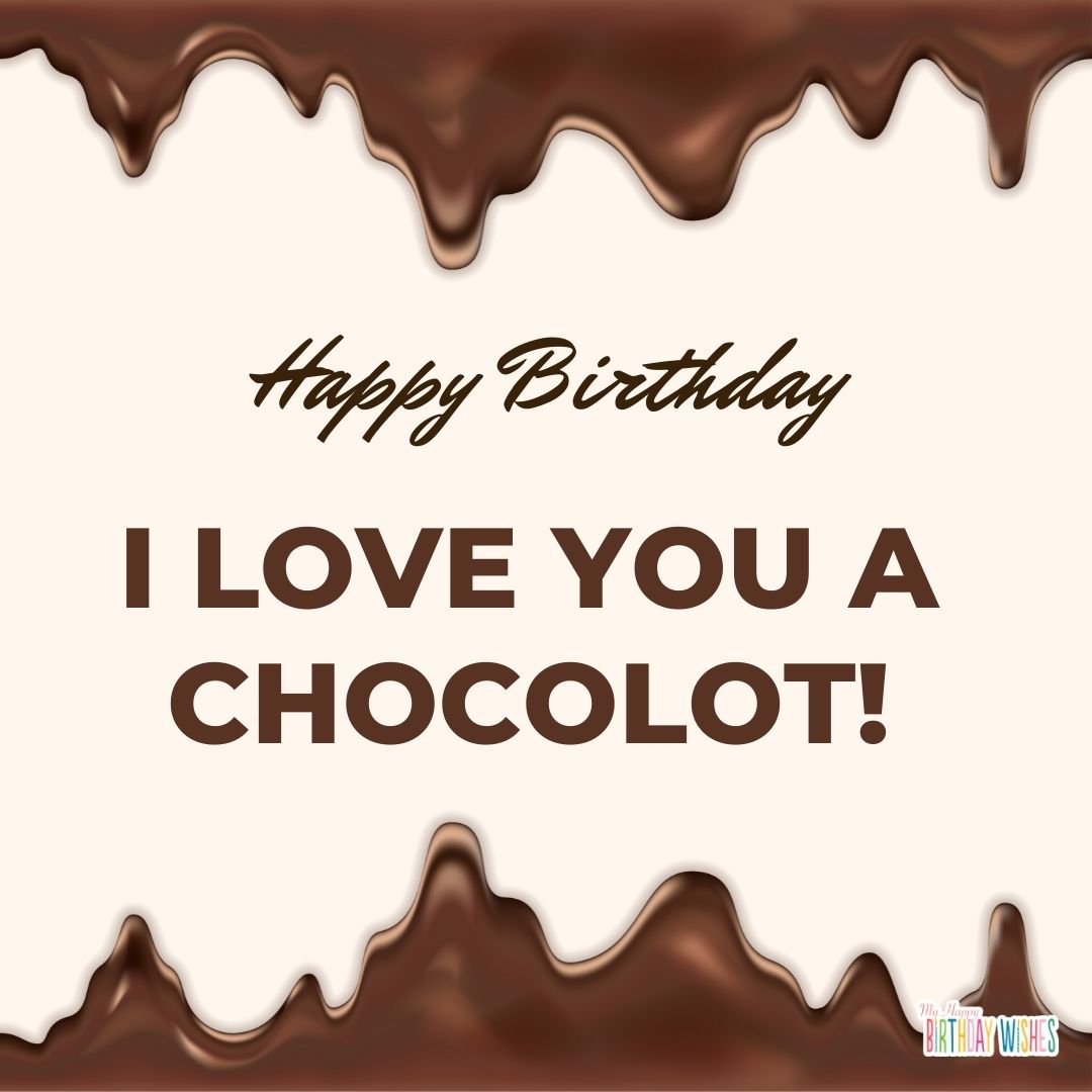 unique birthday greeting pun with chocolate filling design