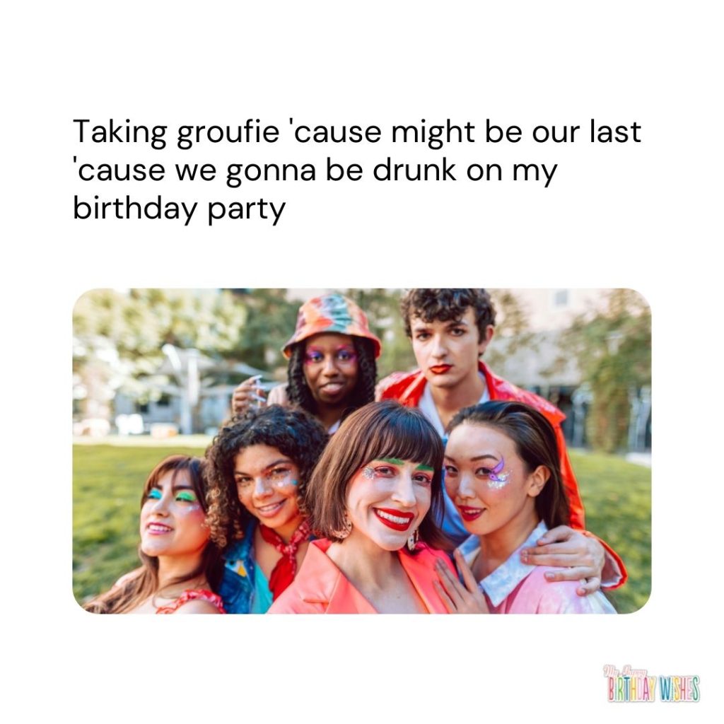 group photo with friends birthday meme