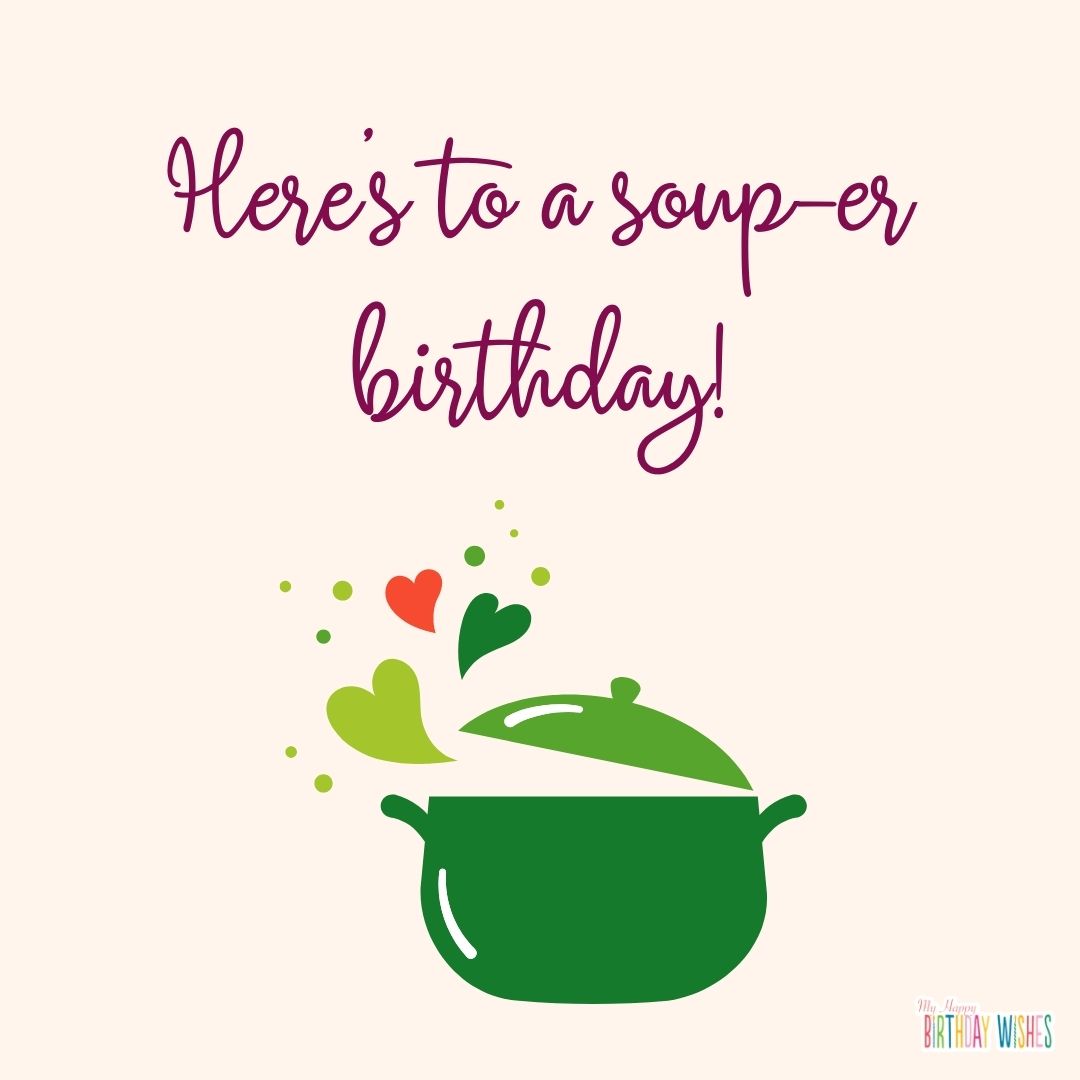 minimal design birthday pun about soup