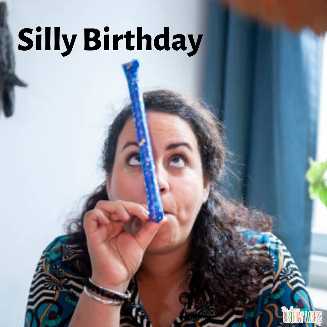 Being Silly - funny birthday pictures