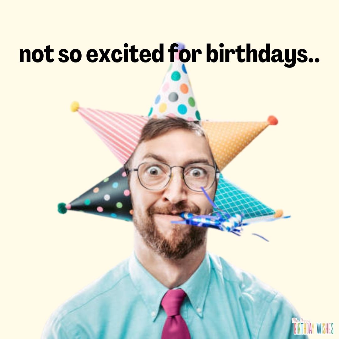 Man with many party hats - funny birthday pictures