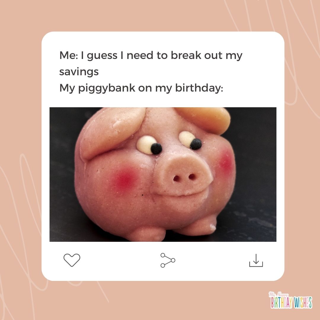 cute piggy bank smiling picture birthday meme