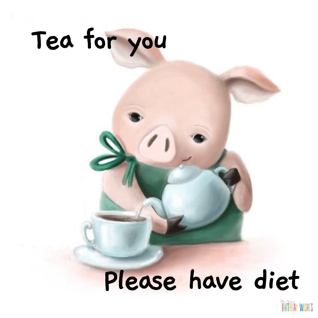 pig with teapot - funny birthday pictures