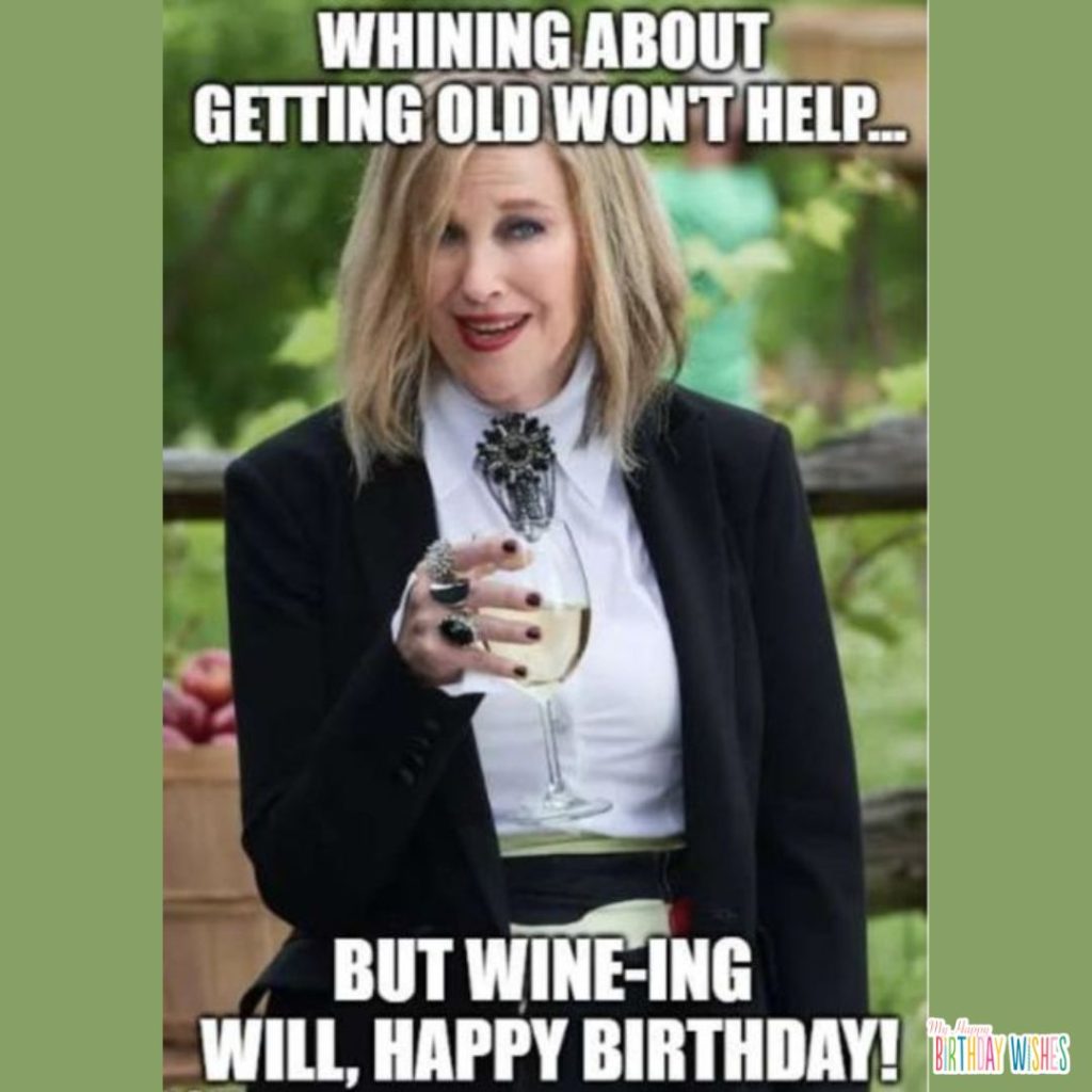 Wine-ing instead if Whining Birthday Picture