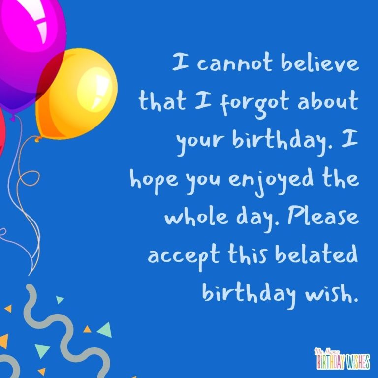 121 Best Happy Belated Birthday Wishes