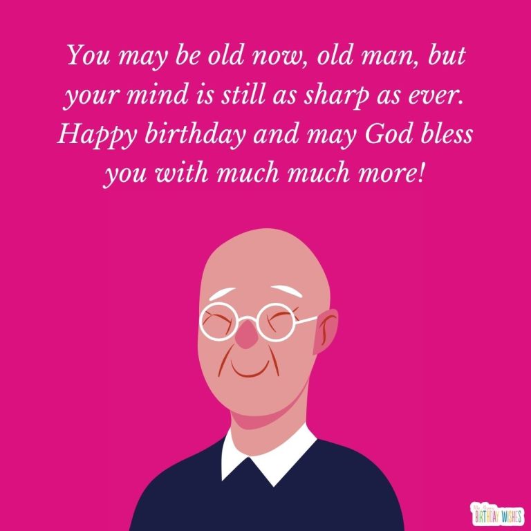 30 Best Happy Birthday Wishes for Old Man (with Images)